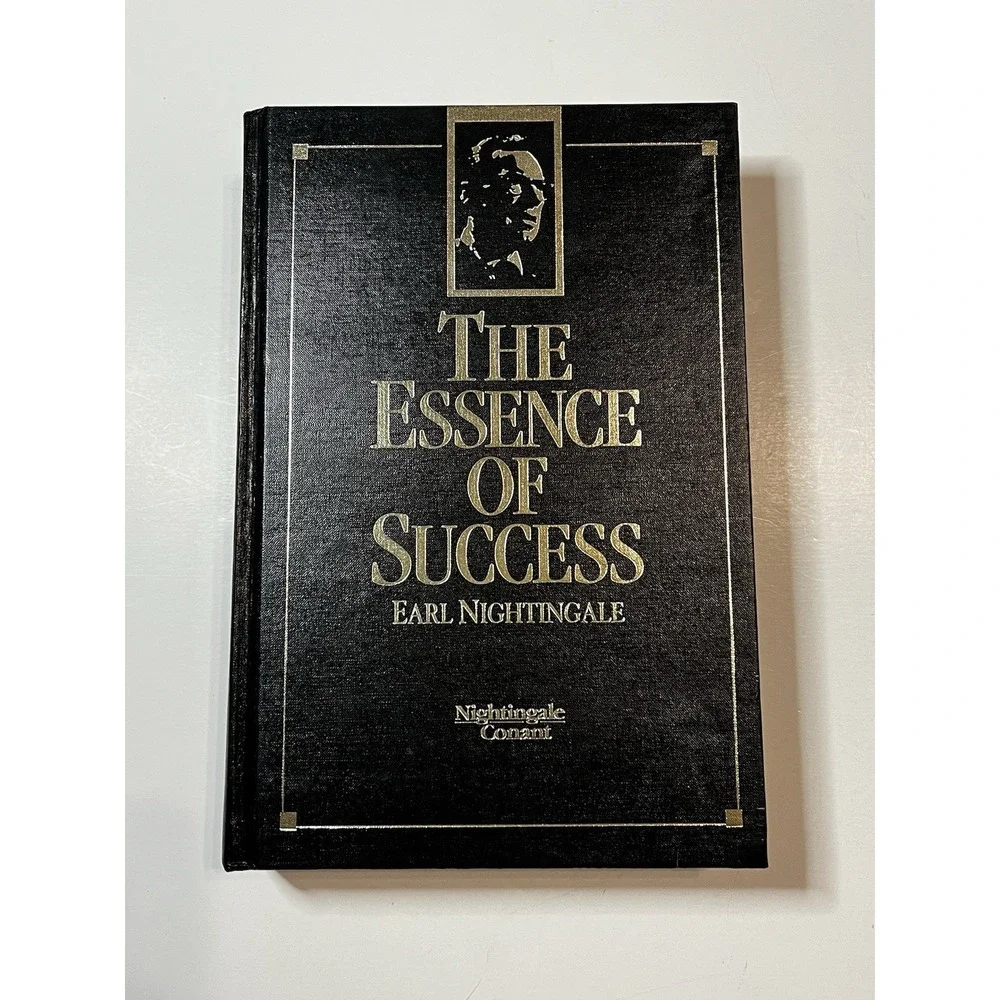 The Essence of Success by Nightingale, Earl First Edition